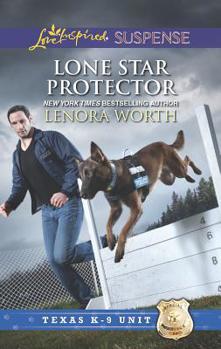 Lone Star Protector - Book #6 of the Texas K-9 Unit