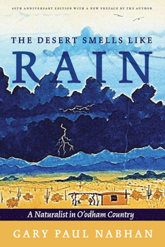 Paperback The Desert Smells Like Rain: A Naturalist in O'Odham Country Book