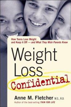 Hardcover Weight Loss Confidential: How Teens Lose Weight and Keep It Off - And What They Wish Parents Knew Book