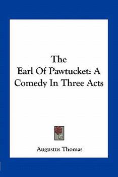 Paperback The Earl Of Pawtucket: A Comedy In Three Acts Book