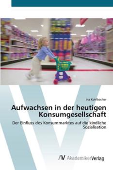 Paperback Aufwachsen in der heutigen Konsumgesellschaft [German] Book
