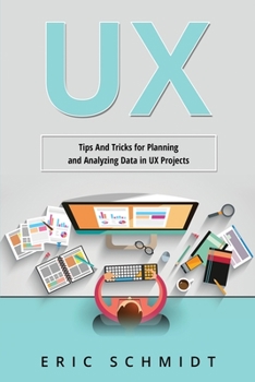 Paperback UX: Tips And Tricks for Planning and Analyzing Data in UX Projects Book