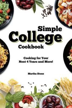 Paperback Simple College Cookbook: Cooking for Your Next 4 Years and More! Book