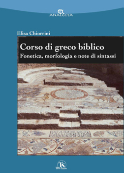 Paperback Corso Di Greco Biblico: Fonetica, Morfologia E Note Di Sintassi [Italian] Book