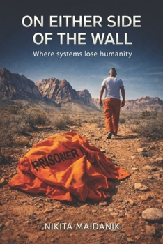 Paperback On Either Side Of The Wall: Where Systems Lose Humanity Book