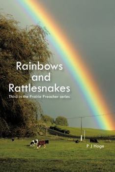 Paperback Rainbows and Rattlesnakes: Third in the Prairie Preacher Series Book