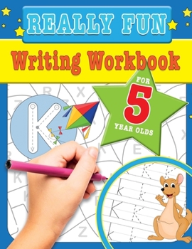 Paperback Really Fun Writing Workbook For 5 Year Olds: Fun & educational writing activities for five year old children Book