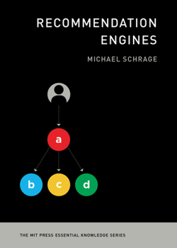 Recommendation Engines - Book  of the MIT Press Essential Knowledge