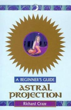 Paperback Astral Projection: A Beginner's Guide (Headway Guides for Beginners) Book