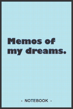 Memos of my dreams - To draw and note down your dreams memories, emotions and interpretations: 6"x9" notebook with 110 blank lined pages