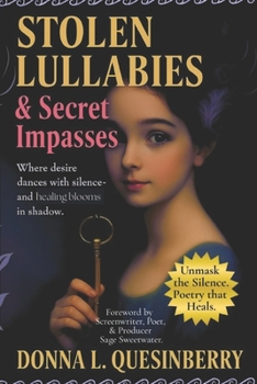 Paperback Stolen Lullabies and Secret Impasses: Child Abuse, Sexual Assault & Domestic Violence Awareness Campaign Title Book