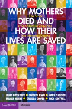 Paperback Why Mothers Died and How Their Lives Are Saved: The Story of Confidential Enquiries Into Maternal Deaths Book
