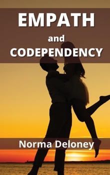 Hardcover Empath and Codependency: The Ultimate Recovery Guide to Cure Being Codependent Book