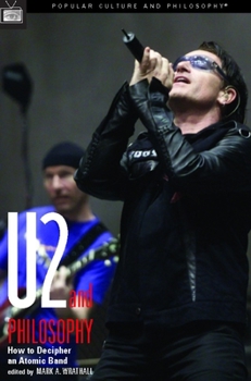 Paperback U2 and Philosophy: How to Decipher an Atomic Band Book