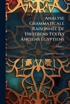 Paperback Analyse Grammaticale RaisonnÃ(c)e De DiffÃ(c)rens Textes Anciens Ãgyptiens [Afrikaans] Book