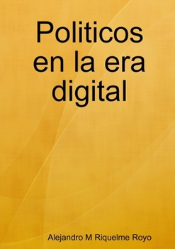 Paperback Politicos en la era digital [Spanish] Book