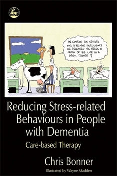Paperback Reducing Stress-Related Behaviours in People with Dementia: Care-Based Therapy Book