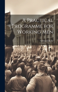 Hardcover A Practical Programme for Working Men Book