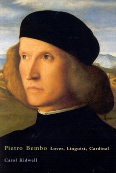 Hardcover Pietro Bembo: Lover, Linguist, Cardinal Book