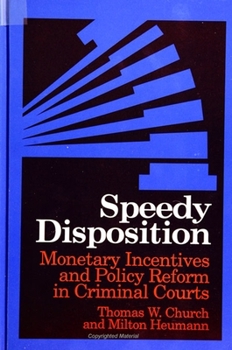 Paperback Speedy Disposition: Monetary Incentives and Policy Reform in Criminal Courts Book