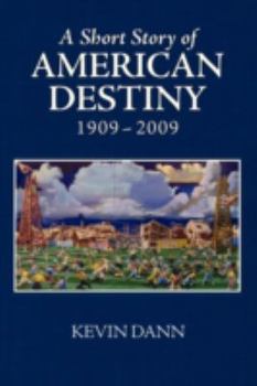 Paperback A Short Story of American Destiny (1909-2009) Book