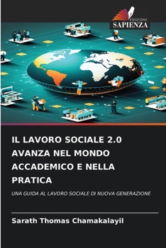 Il Lavoro Sociale 2.0 Avanza Nel Mondo Accademico E Nella Pratica (Italian Edition)