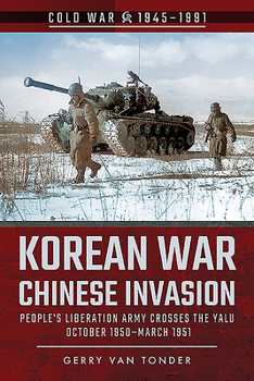 Paperback Korean War - Chinese Invasion: People's Liberation Army Crosses the Yalu, October 1950-March 1951 Book