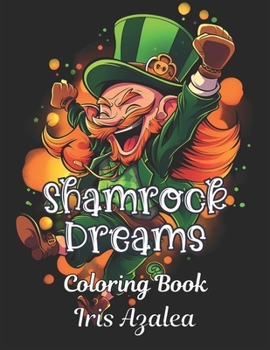 Paperback Shamrock Dreams: 50 Enchanting Leprechaun Coloring Book for Adult Relaxation & Creativity - Irish Folklore Inspired Designs for Stress Book