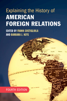 Hardcover Explaining the History of American Foreign Relations Book