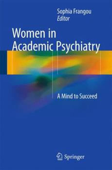 Paperback Women in Academic Psychiatry: A Mind to Succeed Book