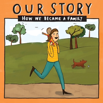 Paperback Our Story - How We Became a Family (35): Solo mum families who used sperm donation (not in a clinic) - single baby Book