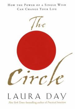 Hardcover The Circle: How The Power Of A Single Wish Can Change Your Life Book