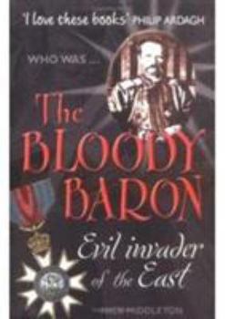 Paperback The Bloody Baron: Wicked Dictator of the East Book