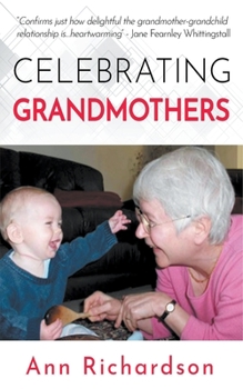 Paperback Celebrating Grandmothers: Grandmothers Talk About their Lives Book