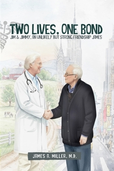 Paperback Two Lives, One Bond: Jim & Jimmy, an Unlikely but Strong Friendship Book