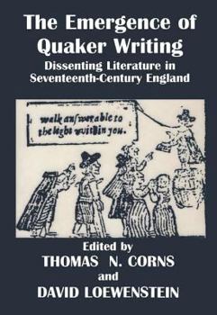 Paperback The Emergence of Quaker Writing: Dissenting Literature in Seventeenth-Century England Book