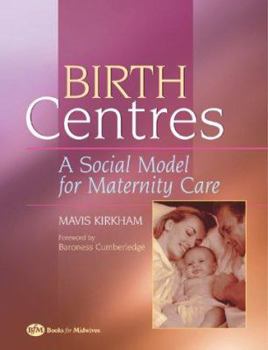 Paperback Birth Centres: A Social Model for Maternity Care Book