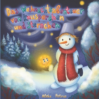 Das Weihnachtsabenteuer von Knusperchen und Sternchen (German Edition)