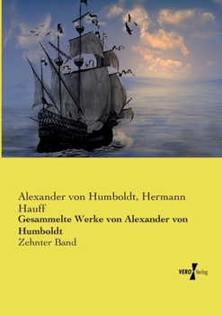 Paperback Gesammelte Werke von Alexander von Humboldt: Zehnter Band [German] Book