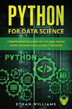 Paperback Python for Data Science: Comprehensive Guide of Tips and Tricks using Python Data Science Theories Book