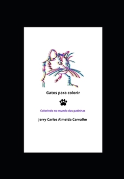 Gatos para colorir: Colorindo no mundo das patinhas