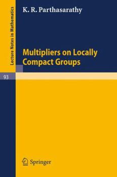 Paperback Multipliers on Locally Compact Groups Book