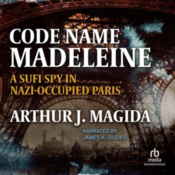 MP3 CD Code Name Madeleine: A Sufi Spy in Nazi-Occupied Paris Book