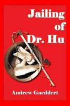 Paperback Jailing of Dr. Hu Book