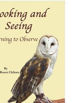 Paperback Looking and Seeing: Learning to Observe Book