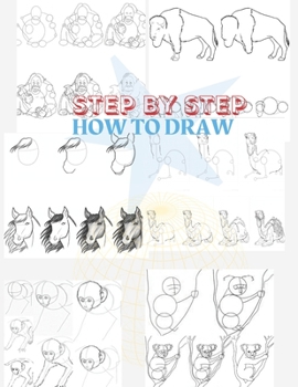 Step By Step How To Draw: How To Draw, Children Sketch, Book Children 110 Pages