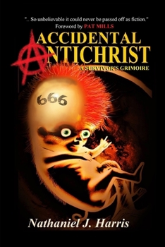 Paperback Accidental Antichrist: A Survivor's Grimoire Book