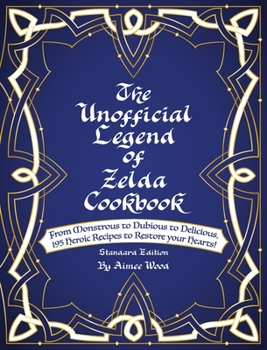 The Unofficial Legend of Zelda Cookbook