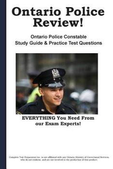 Paperback Ontario Police Review! Complete Ontario Police Constable Study Guide and Practice Test Questions Book