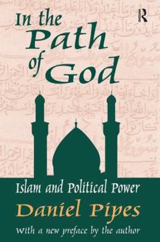 Hardcover In the Path of God: Islam and Political Power Book